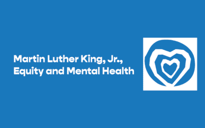 Martin Luther King, Jr., Equity and Mental Health