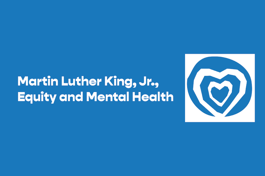 Martin Luther King, Jr., Equity and Mental Health