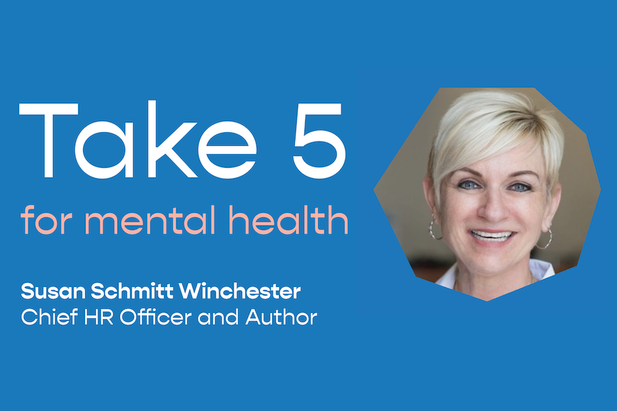 Take 5 For Mental Health – Susan Schmitt Winchester