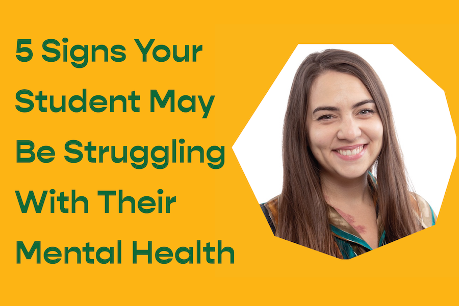 5 Signs Your Student May Be Struggling With Their Mental Health