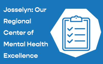 Josselyn: Our Regional Center of Mental Health Excellence