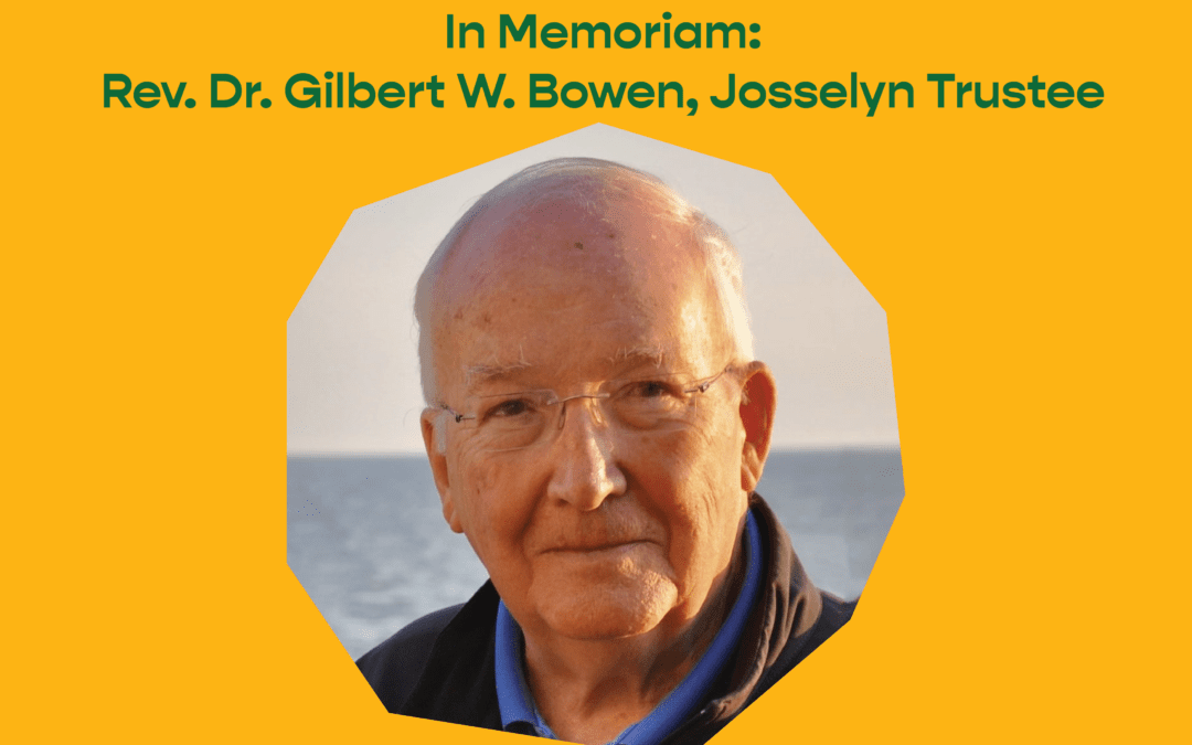 In Memoriam: Rev. Dr. Gilbert W. Bowen, Josselyn Trustee