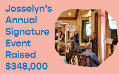 Josselyn’s Annual Signature Event Raised $348,000