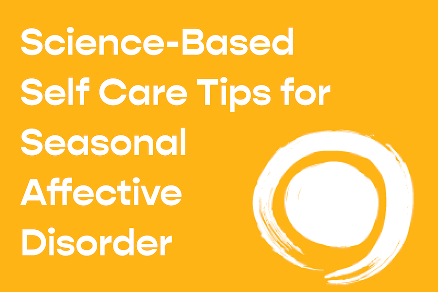 Science-Based Self Care Tips for Seasonal Affective Disorder