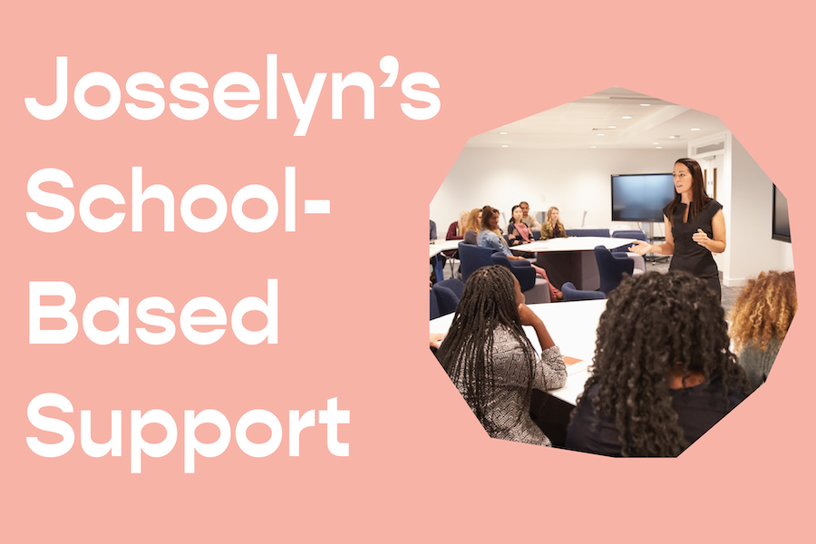 Josselyn’s School-Based Support