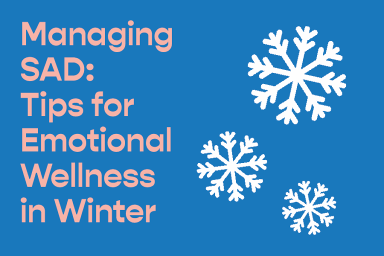 Managing SAD: Practical Tips for Emotional Wellness in Winter