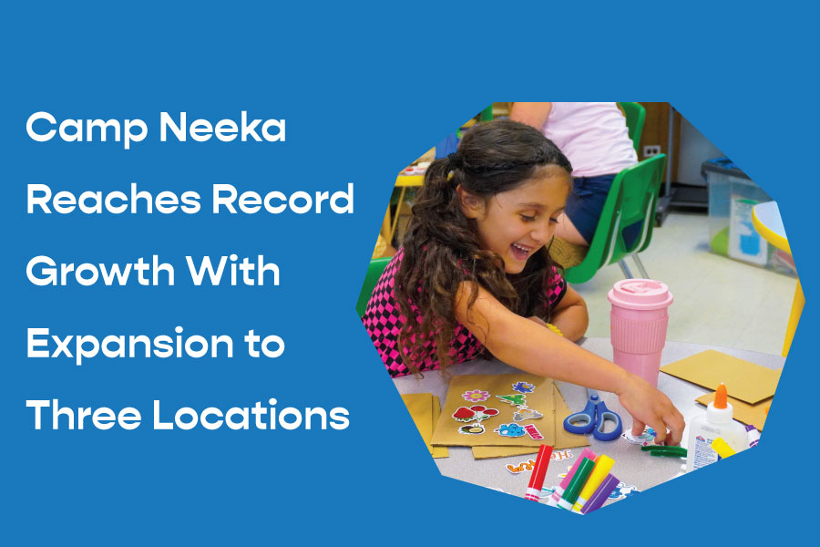Camp Neeka Reaches Record Growth With Expansion to Three Locations