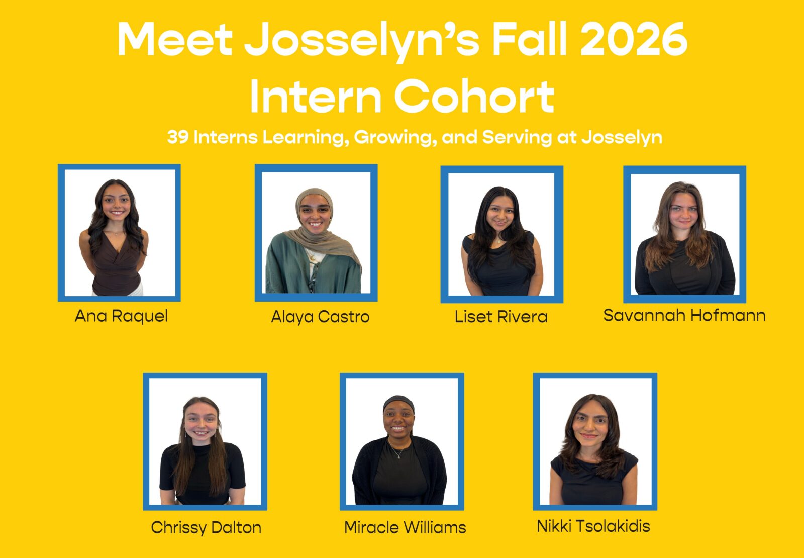 Meet Josselyn’s Fall 2026 Intern Cohort