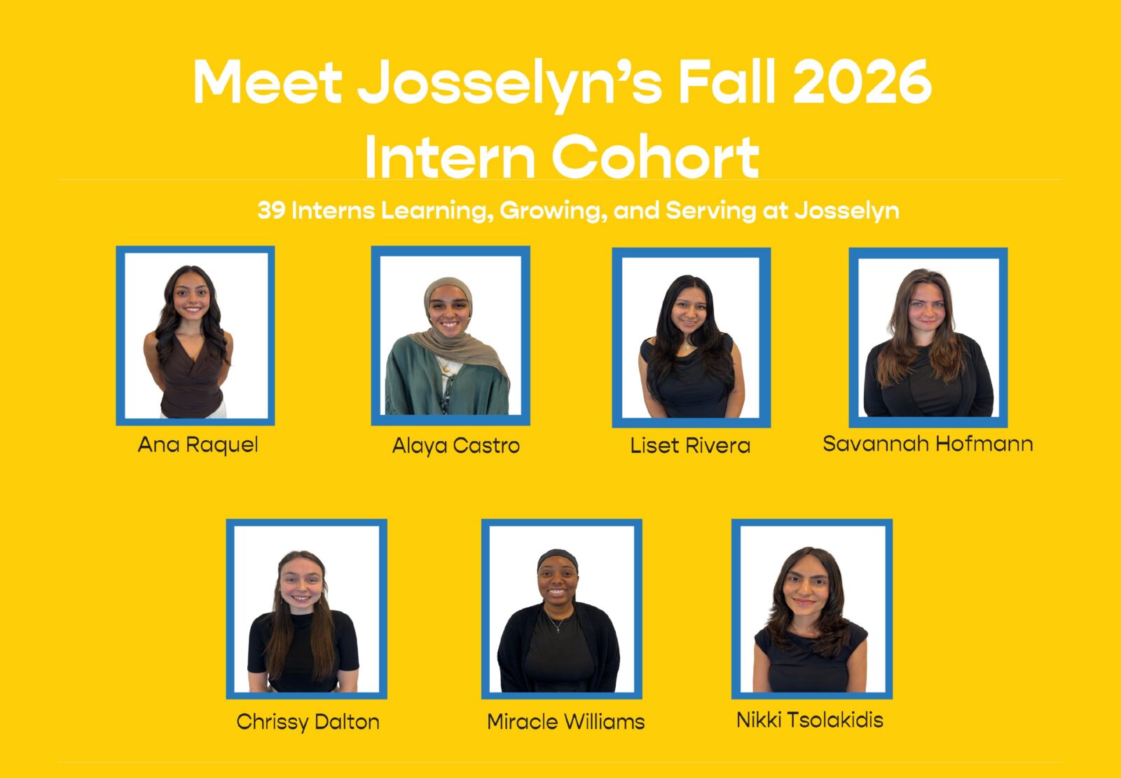 Meet Josselyn’s Fall 2026 Intern Cohort